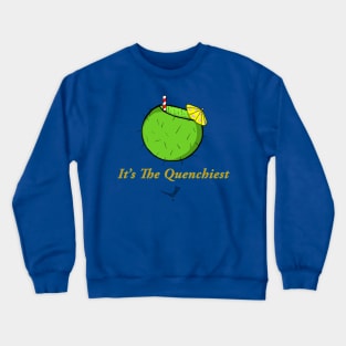 The Quenchiest Crewneck Sweatshirt